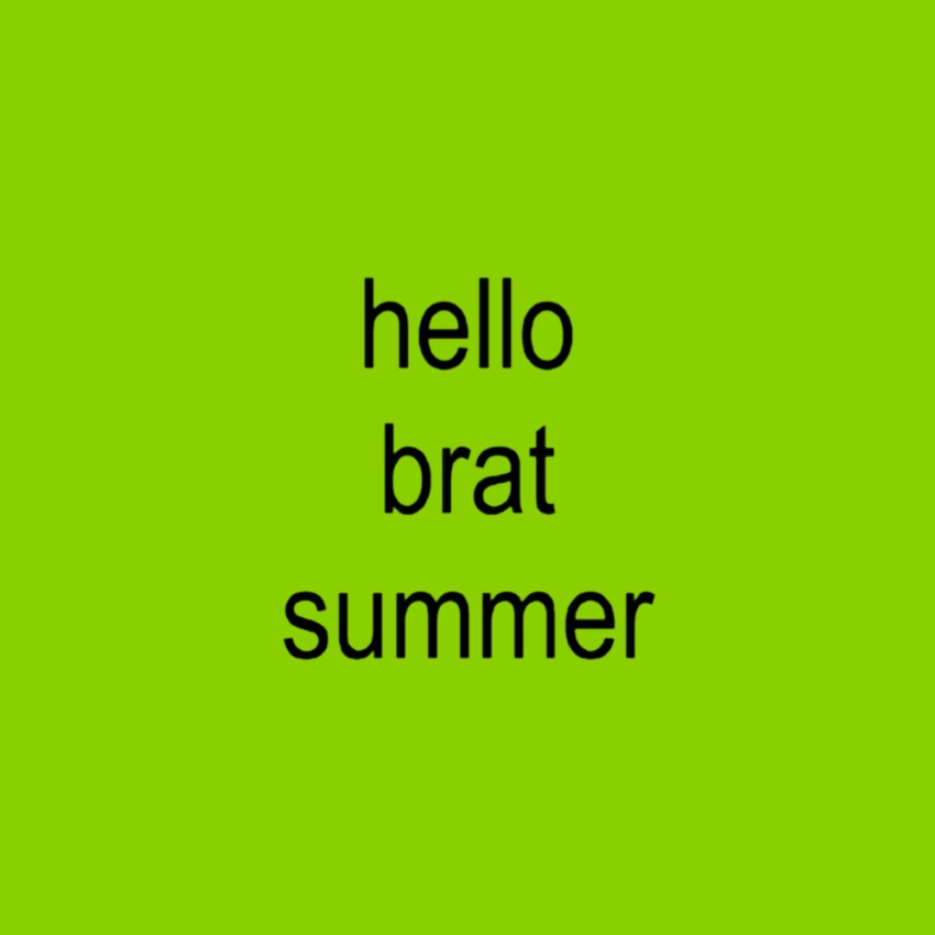 Bright green background with black text that reads "hello brat summer".